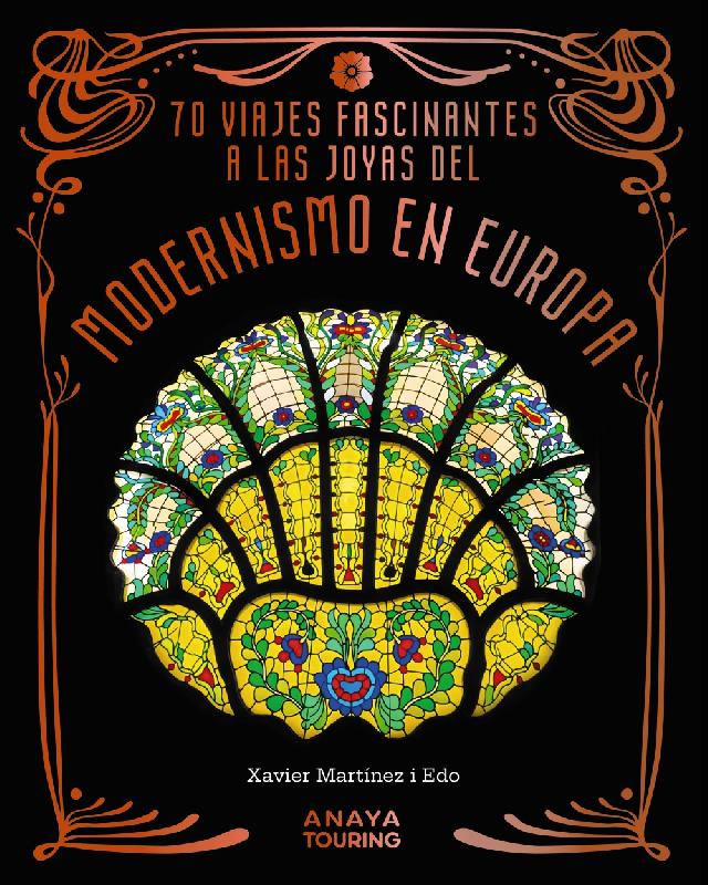 70 Viajes fascinantes a las joyas del modernismo en Europa